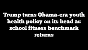 Trump turns Obama-era youth health policy on its head as school fitness benchmark returns