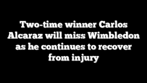 Two-time winner Carlos Alcaraz will miss Wimbledon as he continues to recover from injury