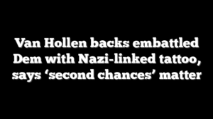 Van Hollen backs embattled Dem with Nazi-linked tattoo, says ‘second chances’ matter
