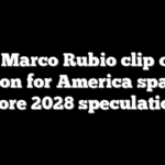 Viral Marco Rubio clip on his vision for America sparks more 2028 speculation