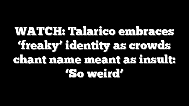 WATCH: Talarico embraces ‘freaky’ identity as crowds chant name meant as insult: ‘So weird’