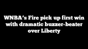 WNBA’s Fire pick up first win with dramatic buzzer-beater over Liberty