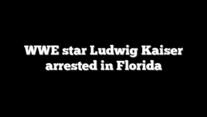WWE star Ludwig Kaiser arrested in Florida