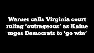 Warner calls Virginia court ruling ‘outrageous’ as Kaine urges Democrats to ‘go win’