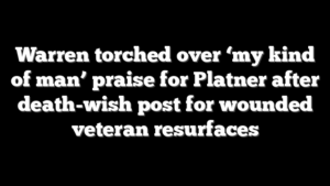 Warren torched over ‘my kind of man’ praise for Platner after death-wish post for wounded veteran resurfaces