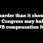 Way harder than it should be: Why Congress may balk on $1.7B compensation fund