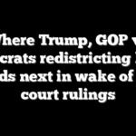 Where Trump, GOP vs Democrats redistricting battle heads next in wake of key court rulings
