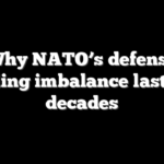 Why NATO’s defense spending imbalance lasted for decades