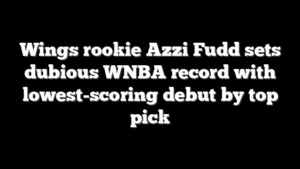Wings rookie Azzi Fudd sets dubious WNBA record with lowest-scoring debut by top pick