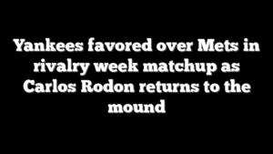 Yankees favored over Mets in rivalry week matchup as Carlos Rodon returns to the mound
