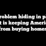 A problem hiding in plain sight is keeping Americans from buying homes