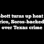 Abbott turns up heat on Talarico, Soros-backed DAs over Texas crime