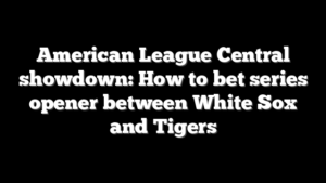 American League Central showdown: How to bet series opener between White Sox and Tigers