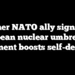 Another NATO ally signs onto European nuclear umbrella as continent boosts self-defense