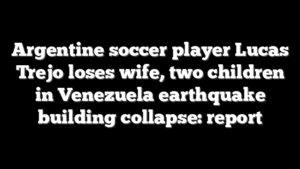 Argentine soccer player Lucas Trejo loses wife, two children in Venezuela earthquake building collapse: report