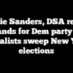 Bernie Sanders, DSA reveal demands for Dem party after socialists sweep New York elections