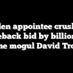 Biden appointee crushes comeback bid by billionaire wine mogul David Trone