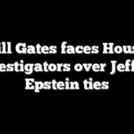 Bill Gates faces House investigators over Jeffrey Epstein ties