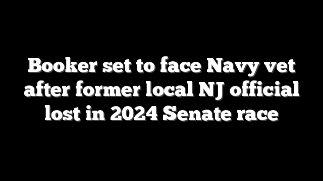 Booker set to face Navy vet after former local NJ official lost in 2024 Senate race