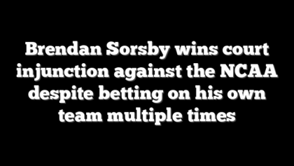 Brendan Sorsby wins court injunction against the NCAA despite betting on his own team multiple times