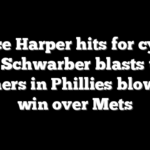 Bryce Harper hits for cycle, Kyle Schwarber blasts three homers in Phillies blowout win over Mets