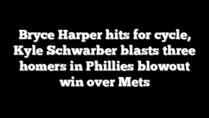 Bryce Harper hits for cycle, Kyle Schwarber blasts three homers in Phillies blowout win over Mets