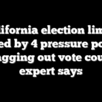 California election limbo fueled by 4 pressure points dragging out vote count, expert says