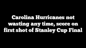 Carolina Hurricanes not wasting any time, score on first shot of Stanley Cup Final
