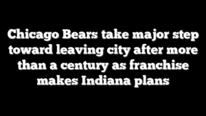 Chicago Bears take major step toward leaving city after more than a century as franchise makes Indiana plans