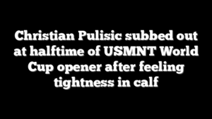 Christian Pulisic subbed out at halftime of USMNT World Cup opener after feeling tightness in calf