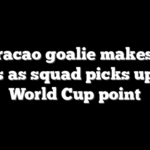 Curacao goalie makes 15 saves as squad picks up first World Cup point