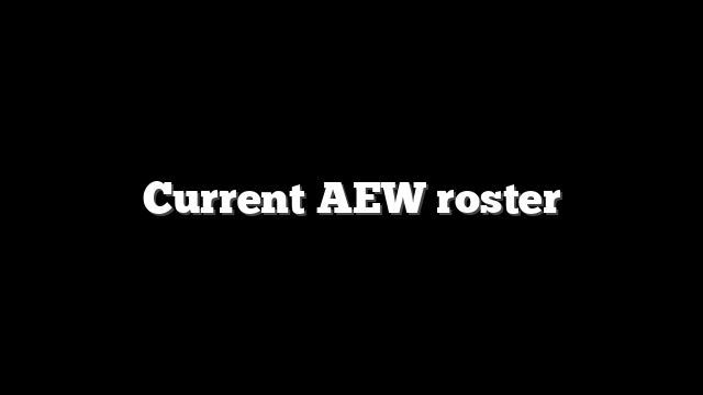 Current AEW roster