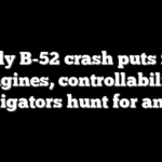 Deadly B-52 crash puts focus on engines, controllability as investigators hunt for answers