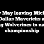 Dusty May leaving Michigan for Dallas Mavericks after leading Wolverines to national championship