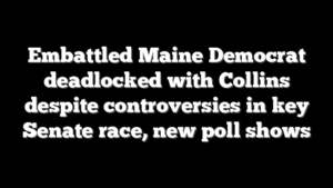 Embattled Maine Democrat deadlocked with Collins despite controversies in key Senate race, new poll shows