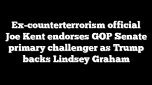 Ex-counterterrorism official Joe Kent endorses GOP Senate primary challenger as Trump backs Lindsey Graham