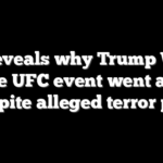 FBI reveals why Trump White House UFC event went ahead despite alleged terror plot