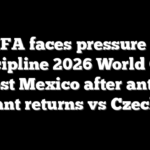 FIFA faces pressure to discipline 2026 World Cup co-host Mexico after anti-gay chant returns vs Czechia