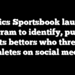 Fanatics Sportsbook launches program to identify, punish sports bettors who threaten athletes on social media