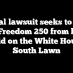 Federal lawsuit seeks to block UFC Freedom 250 from being held on the White House South Lawn