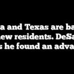 Florida and Texas are battling for new residents. DeSantis thinks he found an advantage
