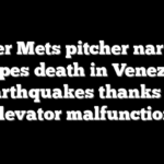 Former Mets pitcher narrowly escapes death in Venezuela earthquakes thanks to elevator malfunction
