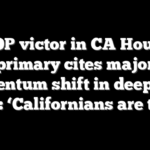 GOP victor in CA House primary cites major momentum shift in deep blue state: ‘Californians are tired’