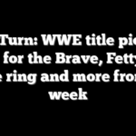 Heel Turn: WWE title picture, Battle for the Brave, Fetty Wap in the ring and more from the week