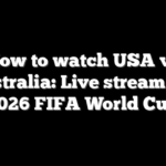 How to watch USA vs Australia: Live stream the 2026 FIFA World Cup