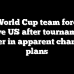Iran World Cup team forced to leave US after tournament opener in apparent change of plans