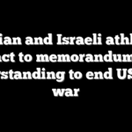 Iranian and Israeli athletes react to memorandum of understanding to end US-Iran war