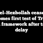 Israel–Hezbollah ceasefire becomes first test of Trump Iran framework after talks delay