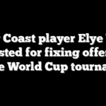 Ivory Coast player Elye Wahi arrested for fixing offenses before World Cup tournament