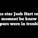 Knicks star Josh Hart reveals the moment he knew the Spurs were in trouble